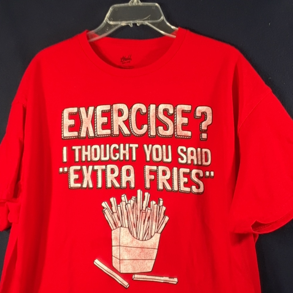 Exercise?...Extra Fries...fun T-shirt